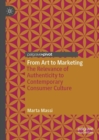 Image for From art to marketing  : the relevance of authenticity to contemporary consumer culture