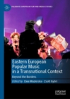 Image for Eastern European Popular Music in a Transnational Context