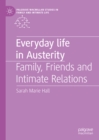 Image for Everyday life in austerity: family, friends and intimate relations