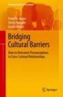 Image for Bridging Cultural Barriers : How to Overcome Preconceptions in Cross-Cultural Relationships
