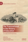 Image for The transnational in the history of education  : concepts and perspectives