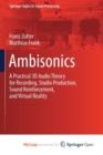 Image for Ambisonics : A Practical 3D Audio Theory for Recording, Studio Production, Sound Reinforcement, and Virtual Reality