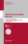 Image for Public-Key Cryptography – PKC 2019 : 22nd IACR International Conference on Practice and Theory of Public-Key Cryptography, Beijing, China, April 14-17, 2019, Proceedings, Part I