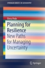 Image for Planning for Resilience : New Paths for Managing Uncertainty