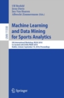 Image for Machine learning and data mining for sports analytics: 5th International Workshop, MLSA 2018, Co-located with ECML/PKDD 2018, Dublin, Ireland, September 10, 2018, Proceedings
