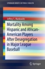 Image for Mortality among Hispanic and African-American players after desegregation in Major League Baseball