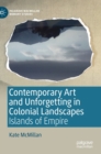Image for Contemporary art and unforgetting in colonial landscapes  : islands of empire