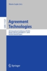 Image for Agreement technologies: 6th International Conference, AT 2018, Bergen, Norway, December 6-7, 2018, Revised selected papers