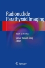 Image for Radionuclide Parathyroid Imaging : Book and Atlas