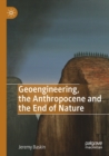 Image for Geoengineering, the Anthropocene and the End of Nature