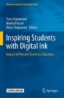 Image for Inspiring Students with Digital Ink : Impact of Pen and Touch on Education