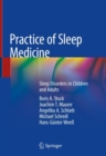Image for Practice of Sleep Medicine : Sleep Disorders in Children and Adults