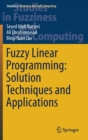 Image for Fuzzy Linear Programming: Solution Techniques and Applications