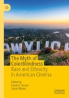 Image for The myth of colorblindness: race and ethnicity in American cinema