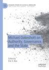 Image for Michael Oakeshott on authority, governance, and the state