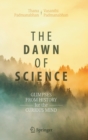 Image for The Dawn of Science : Glimpses from History for the Curious Mind