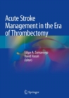 Image for Acute Stroke Management in the Era of Thrombectomy
