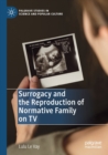 Image for Surrogacy and the Reproduction of Normative Family on TV
