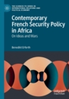 Image for Contemporary French security policy in Africa  : on ideas and wars