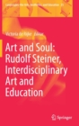 Image for Art and Soul: Rudolf Steiner, Interdisciplinary Art and Education