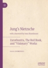 Image for Jung&#39;s Nietzsche  : Zarathustra, the Red Book, and &quot;visionary&quot; works
