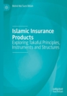 Image for Islamic insurance products: exploring takaful principles, instruments and structures