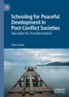 Image for Schooling for peaceful development in post-conflict societies  : education for transformation?