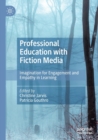Image for Professional education with fiction media  : imagination for engagement and empathy in learning