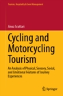 Image for Cycling and motorcycling tourism: an analysis of physical, sensory, social, and emotional features of journey experiences