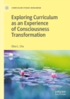 Image for Exploring curriculum as an experience of consciousness transformation
