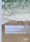 Image for Deviant Leisure: Criminological Perspectives on Leisure and Harm