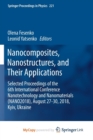 Image for Nanocomposites, Nanostructures, and Their Applications : Selected Proceedings of the 6th International Conference Nanotechnology and Nanomaterials (NANO2018), August 27-30, 2018, Kyiv, Ukraine