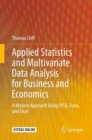Image for Applied statistics and multivariate data analysis for business and economics: a modern approach using SPSS, Stata, and Excel
