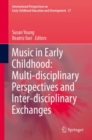 Image for Music in early childhood: multi-disciplinary perspectives and inter-disciplinary exchanges