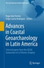 Image for Advances in Coastal Geoarchaeology in Latin America : Selected papers from the GEGAL Symposium at La Paloma, Uruguay