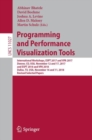 Image for Programming and Performance Visualization Tools: International Workshops, Espt 2017 and Vpa 2017, Denver, Co, Usa, November 12 and 17, 2017, and Espt 2018 and Vpa 2018, Dallas, Tx, Usa, November 16 and 11, 2018, Revised Selected Papers