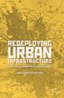Image for Redeploying urban infrastructure  : the politics of urban socio-technical futures