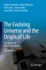 Image for The evolving universe and the origin of life: the search for our cosmic roots
