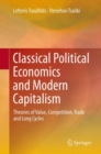 Image for Classical Political Economics and Modern Capitalism: Theories of Value, Competition, Trade and Long Cycles