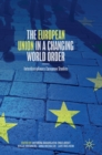 Image for The European Union in a changing world order  : interdisciplinary European studies