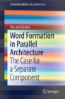 Image for Word Formation in Parallel Architecture : The Case for a Separate Component