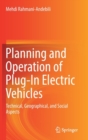 Image for Planning and Operation of Plug-In Electric Vehicles : Technical, Geographical, and Social Aspects