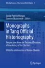 Image for Monographs in Tang Official Historiography: Perspectives from the Technical Treatises of the History of Sui (Sui Shu) : 3