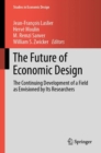 Image for The Future of Economic Design: The Continuing Development of a Field As Envisioned By Its Researchers