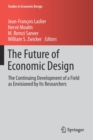Image for The Future of Economic Design : The Continuing Development of a Field as Envisioned by Its Researchers