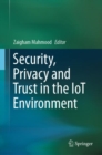 Image for Security, Privacy and Trust in the IoT Environment