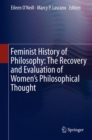 Image for Feminist history of philosophy: the recovery and evaluation of women&#39;s philosophical thought