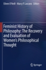 Image for Feminist History of Philosophy: The Recovery and Evaluation of Women&#39;s Philosophical Thought