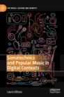 Image for Somatechnics and Popular Music in Digital Contexts