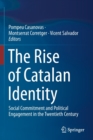 Image for The Rise of Catalan Identity : Social Commitment and Political Engagement in the Twentieth Century